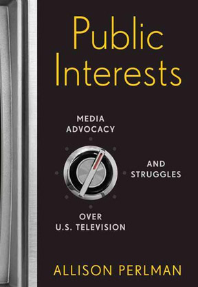 公共利益:媒体倡导与美国电视的斗争。