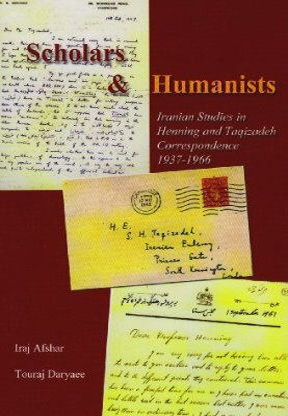 学者和人文主义者:海宁和特奇扎德通信中的伊朗研究，1937-1966