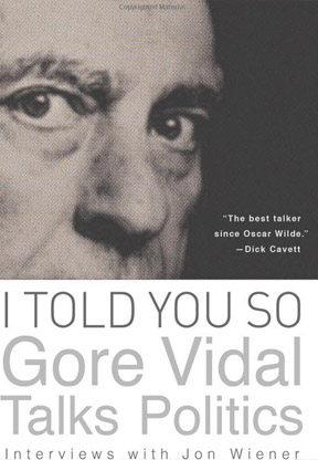 《我早告诉过你:戈尔·维达尔谈政治:乔恩·维纳采访》